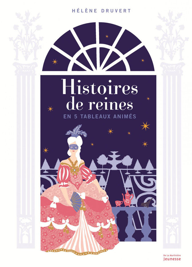 Hélène-Druvert-Book-cover-of-Histoires-de-Reines-en-5-tableaux-animés-La-Martinière-publishing
